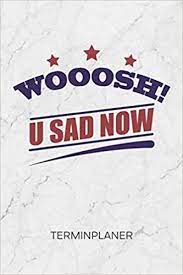 Buy Terminplaner Nerd Kalender Mo Bis So Spruche Englisch Terminkalender Sad Meme Wochenplaner Witze Taschenkalender Fur To Do Liste Termine Wooosh U Sad Now Humor Motiv Book Online At
