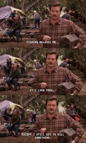 Check spelling or type a new query. Fishing Is Just Like Yoga Ron Swanson Daily Quotes Facebook