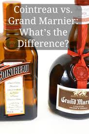 Cointreau Vs Grand Marnier What S The Difference Both Are French Both Are Orange Liqueurs And Grand Marnier Homemade Grand Marnier Recipe Cointreau Drinks