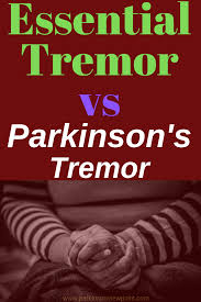 Essential Tremor Vs Parkinson S Tremor Essential Tremors Parkinsons Tremor