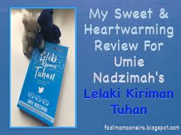 Heroinnya pun kegemaran aku juga. My Sweet Heartwarming Review For Umie Nadzimah S Lelaki Kiriman Tuhan