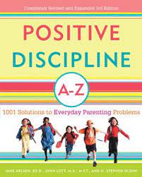 Reeling in your active little one can be tough. Positive Discipline A Z A 1001 Solutions To Everyday Parenting Problems Positive Discipline