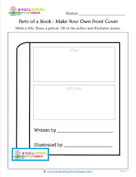 Worksheets By Subject A Wellspring Of Worksheets Parts Of A Book Kindergarten Language Arts Make A Book Cover