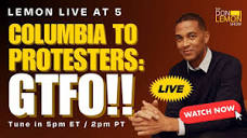 Lemon LIVE at 5 | Columbia to Protesters: GTFO!! - April 29th ...