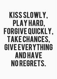 Kiss Slowly Words Quotes Words Inspirational Words