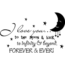 Decades vanish, our love is ageless. Amazon Com 32 X20 I Love You To The Moon And Back To Infinity And Beyond Forever And Ever Cute Baby Nursery Wall Art Wall Sayings Vinyl Decals 32 X20 Wall Banners
