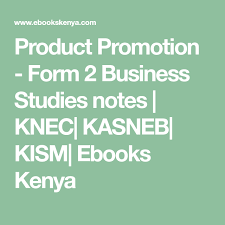 Product Promotion Form 2 Business Studies Notes Knec Kasneb Kism Ebooks Kenya Business Studies Study Notes Business