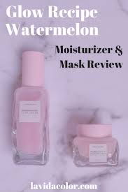 Glow Recipe Watermelon Moisturizer Mask Review Moisturizer Mask Moisturizer Moisturizer For Dry Skin