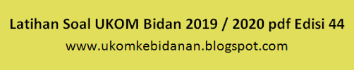 Jika anda belum pernah berinteraksi dengan referensi ini, maka silahkan mengakses referensi nasional yang ada. Latihan Soal Ukom Bidan 2019 2020 Pdf Edisi 44