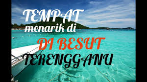 Kami tidak ada kaitan dengan. Tempat Tempat Menarik Di Besut Terengganu Youtube