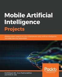 Mobile Artificial Intelligence Projects Ebook By Arun Padmanabhan Rakuten Kobo In 2020 Machine Learning Artificial Intelligence Artificial Neural Network Artificial Intelligence Technology