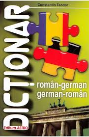 Dictionar german roman, traduce cuvinte si expresii din germana in romana, si din romana in germana. Dictionar Roman German German Roman Constatin Teodor Libris