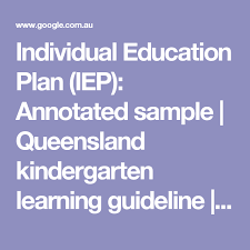 Individual Education Plan Iep Annotated Sample Queensland Kindergarten Learning Guidel Individual Education Plan Education Plan Personalized Learning Plan