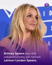 BritneySpears says she adopted a baby girl named Lennon London Spears.