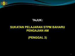 Selain itu, kerja kursus ini juga penting, iaitu merupakan syarat kepada semua pelajar tingkatan 6 untuk lulus dengan cemerlang dalam stpm. Sukatan Pelajaran Stpm Baharu Pengajian Am Ppt Download