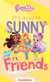 Sunny Day The New Series On Nickelodeon Teaches Kids That It S Always Sunny With Friends Boys And Girls In Charge Can Nick Jr Sunny Days Quotes For Your Son