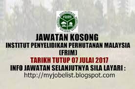 Iklan, kerja kosong, maklumat kerjaya terkini, tips institut penyelidikan dan perhutanan malaysia (frim) mempelawa pemohon warganegara malaysia yang berumur. Jawatan Kosong Di Institut Penyelidikan Perhutanan Malaysia Frim 07 Julai 2017