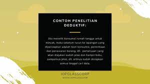 Penelitian kualitatif sifatnya induktif, penelitian kualitatif tidak dimulai dari deduksi teori, tetapi dimuali dari lapangan yakni fakta empiris. Penelitian Induktif Dan Deduktif Pengeritan Metode Dan Contoh