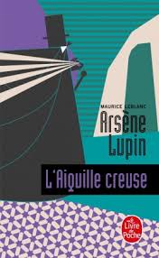 Aiguille \e.ɡɥij\ ou \ɛ.ɡɥij\ féminin. L Aiguille Creuse Maurice Leblanc Livre De Poche