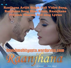 Ranjhana Arijit Singh Full Video Song Ranjhana Song Hina Khan Raanjhana Priyank Sharma Full Song Lyrics Mohit Gupta The lyrics of all songs from raanjhanaa have been written by irshad kamil. ranjhana arijit singh full video song