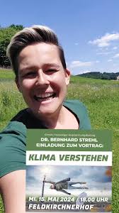 ✅️ “Klima verstehen” Dr. Bernhard Strehl Mittwoch 15. Mai/ 18.00 Uhr/  Feldkirchnerhof (Triesterstr.32 8073 Feldkirchen bei Graz) Sie wollen  endlich wirklich verstehen können, was unser Klima ...