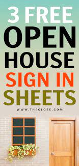 5 Free Open House Sign In Sheets To Try This Weekend Pdf Template The Close Open House Signs Open House Open House Real Estate
