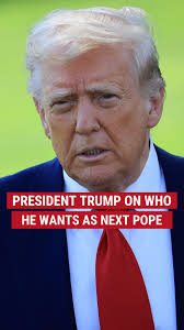 President Trump jokes that he should be picked as the next leader of the  Catholic Church.