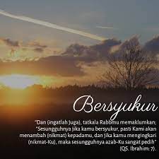Yaitu orang menerima takdirnya dengan ikhlas, lapang. Jadilah Manusia Yang Penuh Rasa Syukur Dengan Bersyukur Atas Nikmat Allah Swt