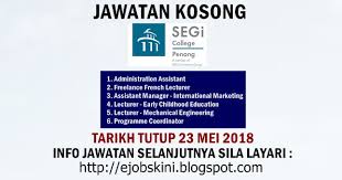 For more information and source, see on this link : Jawatan Kosong On Twitter Jawatan Kosong Segi College Penang 23 Mei 2018 Https T Co Prpq0cwya9