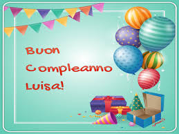 Buon Compleanno Luisa Frasi Immagini E Video Per Fare Gli Auguri A Tutto Donna