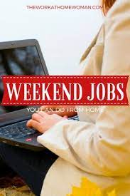 Looking For Ways To Earn Extra Money Here Are A Bunch Of Remote Weekend Job Ideas For You So You Don T Have To B Weekend Jobs Extra Money Earn Extra