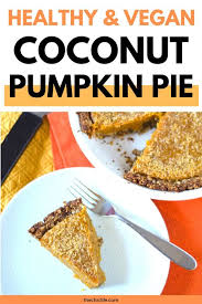 Coconut Pumpkin Pie With Creamy Coconut Sauce Recipe Vegan Recipe In 2020 Vegan Holiday Recipes Vegan Pumpkin Pie Recipe Pumpkin Pie Recipes