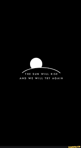The Sun Will Rise And We Will Try Again Tomorrow The Sun Will Rise And We Will Try Again Ifunny Sunset Tattoos Heartbroken Tattoos Sunrise Tattoo
