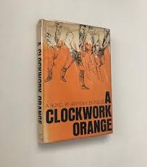 A Clockwork Orange by Burgess, Anthony: Fine Hardcover (1963) 1st Edition |  Anniroc Rare Books