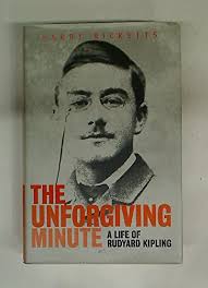 The Unforgiving Minute: The Life of Rudyard ...