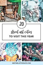 21 Street Art Cities To Visit In 2019 Meet Mel At The Gate Street Art Best Street Art Visit Dubai