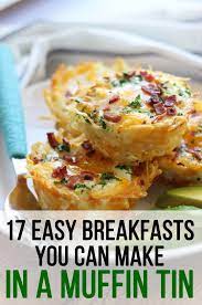 17 Easy Breakfasts You Can Make In A Muffin Tin Breakfast Brunch Recipes Easy Breakfast Recipes