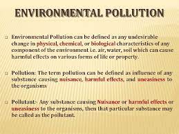 People have always polluted their surroundings. Environmental Pollution Environmental Pollution Can Be Defined As