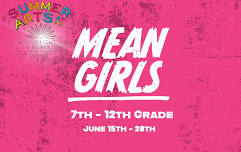 Mean Girls Summer Arts Registration Grades 7th - 12th