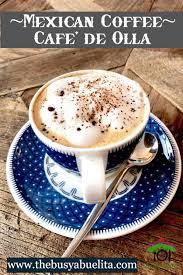 Mexican Coffee Cafe De Olla Recipe Best Coffee Shop Best Coffee Mexican Coffee Recipe