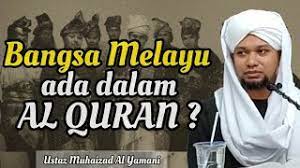 Paling keras permusuhannya dengan islam. Bangsa Melayu Ada Dalam Al Quran Youtube