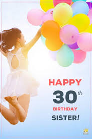 Birthday Wishes For My 18 Year Old Sister Sisters Are Forever Birthday Wishes For Your Sister Happy 30th Birthday Wishes 30th Birthday Wishes Birthday Wishes For Sister