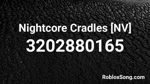 Some games have free radio so you can play your favourite song by placing song id on radio or boombox. Nightcore Cradles Nv Roblox Id Roblox Music Codes