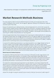 This sample paper on (sample research paper on research methodology) was uploaded by one our contributors and does not necessarily reflect how our professionals write our papers. Market Research Methods Business Essay Example