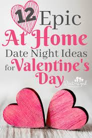 Two valentines, valentine of rome and valentine of terni are honored on february 14. 12 Epic At Home Date Night Ideas For Valentine S Day Pint Sized Treasures