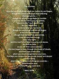 The Journey By Mary Oliver My Favorite Poem Since I First Read It In High School Love That I Just Happened To Stumble A Mary Oliver Poems Mary Oliver Words