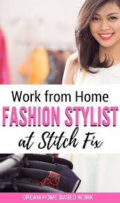My big reason is because i don't want to spend time. Work From Home As A Fashion Stylist For Stitch Fix