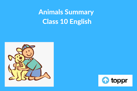 This is the end of my presentation about the different parts of an animal cell. Animals Summary Class 10 English First Flight Summaries