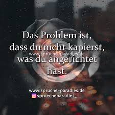 Das Problem Ist Spruche Paradies Spruche Spruche Zitate Nachdenkliche Spruche