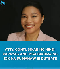 ATTY. CONTI, SINABING HINDI PAPAYAG ANG MGA BIKTIMA NG EJK NA PUMANAW SI  DUTERTE Nilinaw ni Atty. Kristina Conti na hindi pabor ang mga biktima ng  EJK na mapabayaan si dating Pangulong